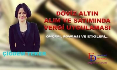 Döviz ve altın alım satımında vergi uygulaması, öncesi ve sonrası…