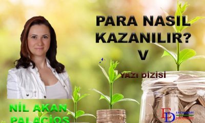 Para nasıl kazanır? – Yazı dizisi (V)