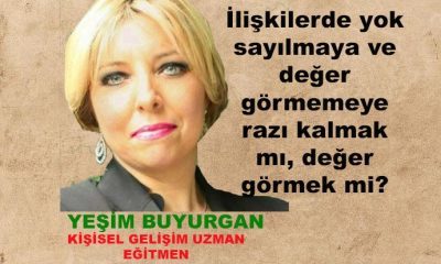 İlişkilerde yok sayılmaya ve değer görmemeye razı kalmak mı, değer görmek mi?