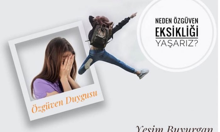 Özgüven Duygusu… Neden Özgüven Eksikliği Yaşarız?
